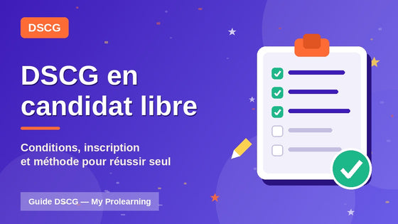 DSCG en candidat libre : conditions, inscription, méthode – DSCG – My Prolearning