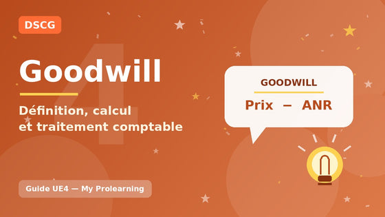 Goodwill : définition, calcul et traitement en UE4 DSCG – DSCG – My Prolearning