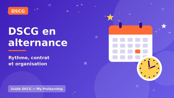 DSCG en alternance : rythme, contrat et organisation – DSCG – My Prolearning