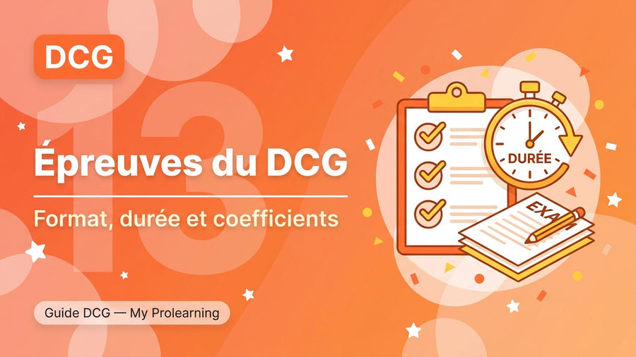 Épreuves du DCG : format, durée et coefficients – DCG – My Prolearning