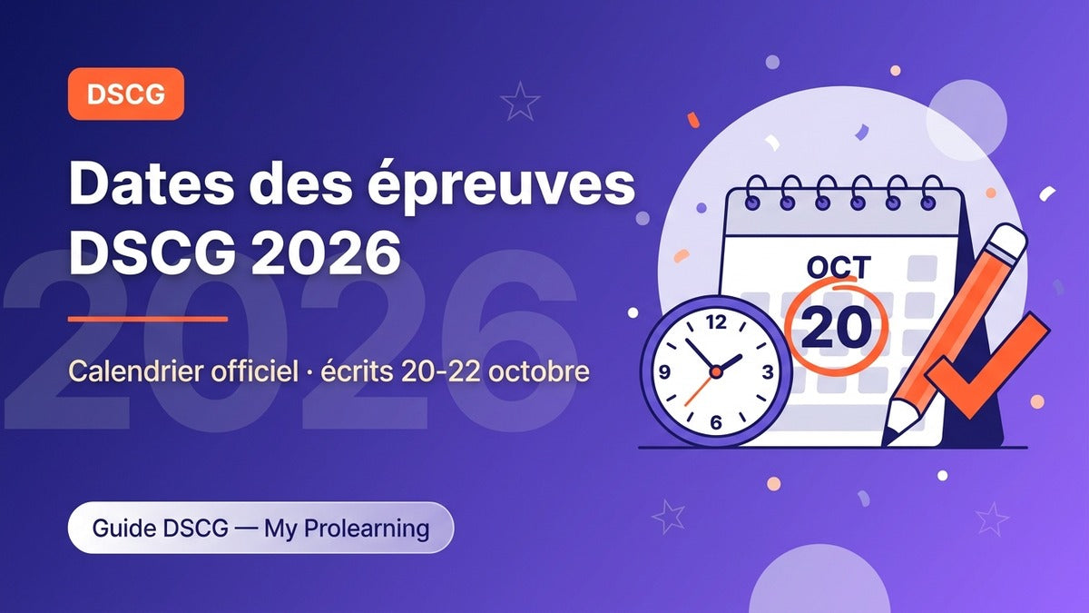 Dates des épreuves du DSCG 2026 : calendrier officiel – DSCG – My Prolearning