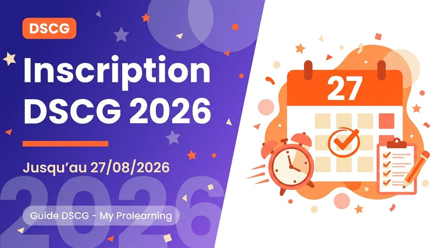 Inscription DSCG 2026 : dates, dossier et frais – DSCG – My Prolearning