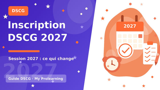 Inscription DSCG 2027 : dates, dossier et réforme – DSCG – My Prolearning